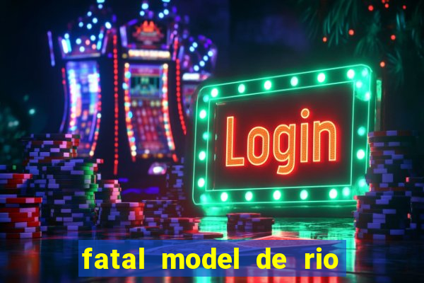 fatal model de rio claro sp